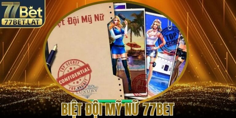 Biệt Đội Mỹ Nữ 77Bet Hấp Dẫn Từ Sắc Đẹp Và Phần Thưởng 2 Biệt Đội Mỹ Nữ 77Bet Hấp Dẫn Từ Sắc Đẹp Và Phần Thưởng