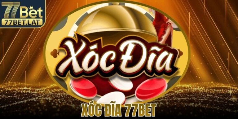 Xóc Đĩa 77Bet – Trải Nghiệm Hấp Dẫn Đầy Chiến Thuật 1 Xóc Đĩa 77Bet – Trải Nghiệm Hấp Dẫn Đầy Chiến Thuật